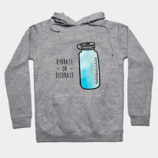 Hydrate or Diedrate Hoodie